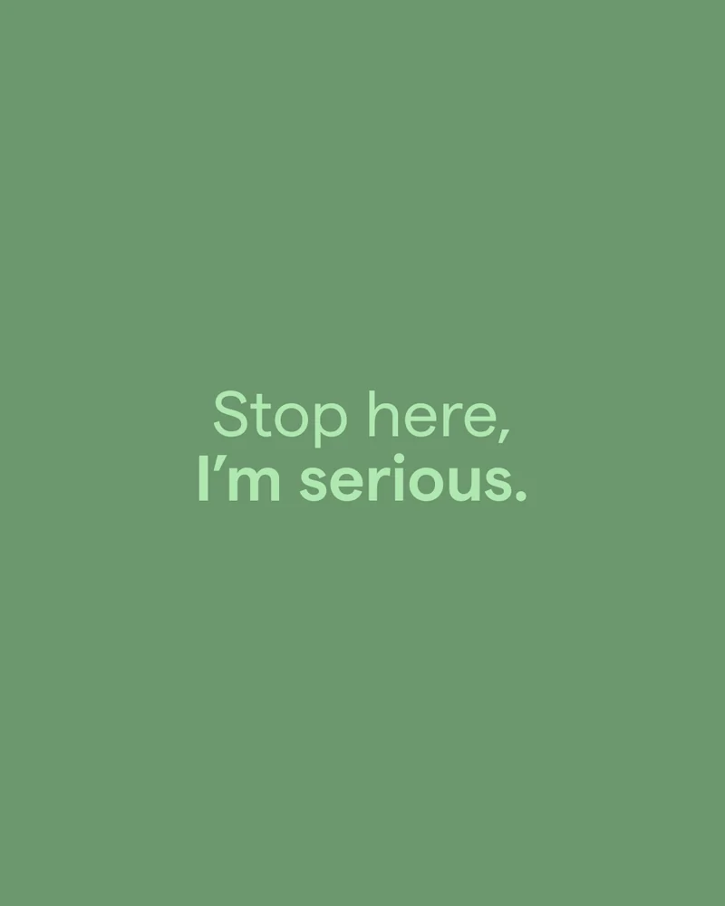 Don’t Swipe series, slide 3: Stop here, I’m serious.